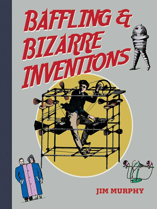 Title details for Baffling & Bizarre Inventions by Jim Murphy - Wait list